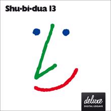 Shu-bi-dua: Shu-bi-dua 13 (Deluxe udgave)