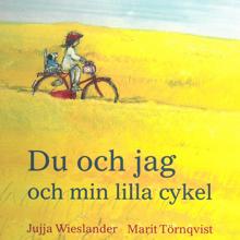 Jujja och Tomas Wieslander & Mamma Mu & Kråkan: Du och jag och min lilla cykel
