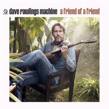 Dave Rawlings Machine: Monkey And The Engineer