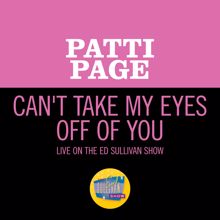 Patti Page: Can't Take My Eyes Off Of You (Live On The Ed Sullivan Show, December 17, 1967) (Can't Take My Eyes Off Of YouLive On The Ed Sullivan Show, December 17, 1967)