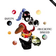 Dusty: An Exotic Breed (Umberto Echos Dub)