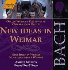 Andrea Marcon: Bach, J.S.: New Ideas in Weimar