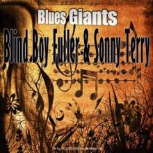 Blind Boy Fuller & Sonny Terry: Blues Giants: Blind Boy Fuller & Sonny Terry