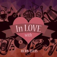 Herb Ellis: In Love with Herb Ellis