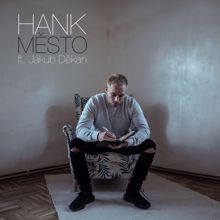 Hank, Jakub Děkan: Město (feat. Jakub Děkan)