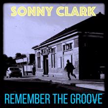 Sonny Clark: Remember the Groove