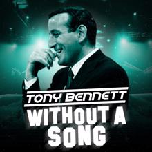 Tony Bennett: Without a Song