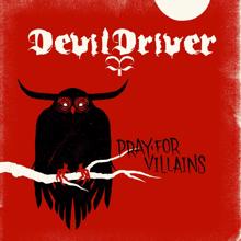 DevilDriver: Pray For Villains