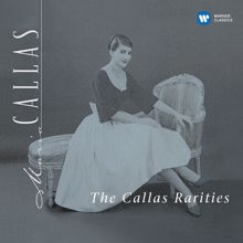 Maria Callas: The Callas Rarities - Callas Remastered