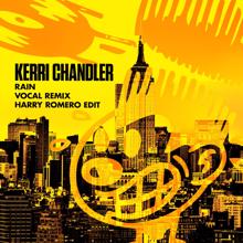 Kerri Chandler: Rain ((Vocal Remix) [Harry Romero Edit])