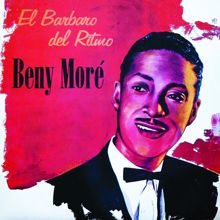 Beny Moré: El Bárbaro del Rítmo