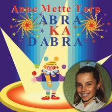 Anne Mette Torp: Abra-Ka-Dabra