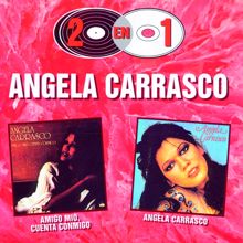 Angela Carrasco: 2 en 1 (Amigo Mio, Cuenta Conmigo)