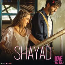 Pritam;Arijit Singh: Shayad (From "Love Aaj Kal")