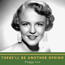 Peggy Lee: There'll Be Another Spring