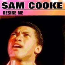 Sam Cooke: Desire Me