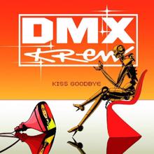 DMX Krew: Kiss Goodbye