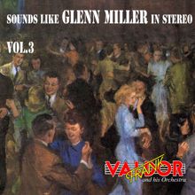 Frank Valdor & His Orchestra: Sounds like Glenn Miller in Stereo, Vol.3