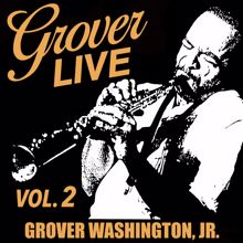 Grover Washington, Jr.: Grover Live (Vol. 2) (Grover LiveVol. 2)