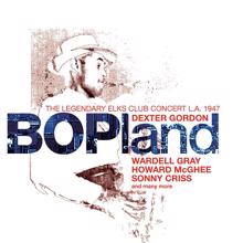 Dexter Gordon: Bopland: The Legendary Elks Club Concert, L.A. 1947 (Live) (Bopland: The Legendary Elks Club Concert, L.A. 1947Live)