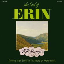 101 Strings Orchestra: The Soul of Erin (Remastered from the Original Master Tapes)