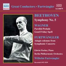 Edwin Fischer: Beethoven: Symphony No. 5 / Wagner: Parsifal Prelude (Furtwangler) (1937-1939)