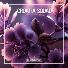 Croatia Squad: Don't Wanna Wait