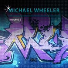 Michael Wheeler: Michael Wheeler, Vol. 2