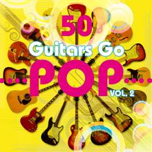 Fifty Guitars: 50 Guitars Go Pop, Vol. 2