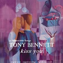 Tony Bennett: Kiss You