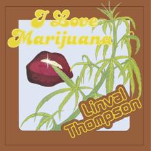 Linval Thompson: I Love Marijuana (Expanded Version)