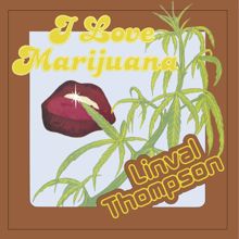 Linval Thompson: I Love Marijuana (Expanded Version)