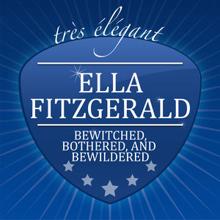 Ella Fitzgerald: Bewitched, Bothered, and Bewildered