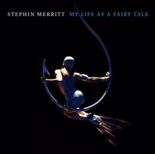 Stephin Merritt: My Life as a Fairy Tale