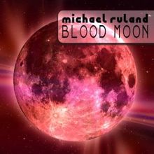 Michael Ruland: Blood Moon (Single Version)