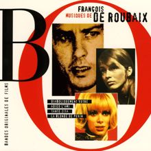 François de Roubaix: Diaboliquement Vôtre - Adieu L'ami - Tante Zita - La Blonde De Pékin (Original Soundtrack)