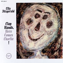 Ella Fitzgerald: Clap Hands, Here Comes Charlie!