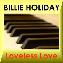 Billie Holiday: LOVELESS LOVE