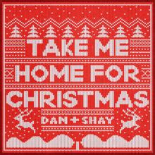 Dan + Shay: Take Me Home For Christmas