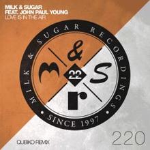 Milk & Sugar feat. John Paul Young: Love Is in the Air (Qubiko Remix)