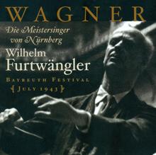 Wilhelm Furtwängler: Die Meistersinger von Nurnberg (The Mastersingers of Nuremberg): Act II Scene 2: Lass seh'n, ob Meister Sachs zu Haus?