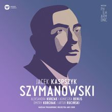 Warsaw Philharmonic: Warsaw Philharmonic: Karol Szymanowski