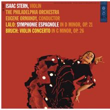 Isaac Stern: Lalo: Symphonie espagnole - Bruch: Violin Concerto No. 1 (Remastered)