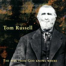 Tom Russell: The Man From God Knows Where