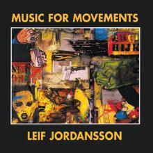 Leif Jordansson: Music for Movements