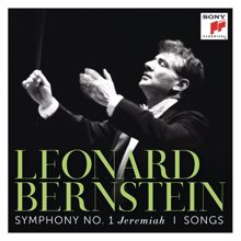 Leonard Bernstein: Bernstein: O Jermiah & Symphony No. 1 & I Hate Music & La Bonne Cuisine