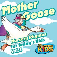 The Countdown Kids: Mother Goose Nursery Rhymes for Today's Kids, Vol. 3