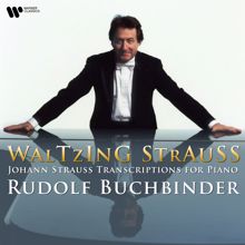 Rudolf Buchbinder: Waltzing Strauss. Johann Strauss Transcriptions for Piano