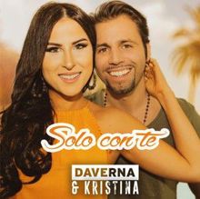 Daverna & Kristina: Solo con te