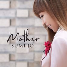 Sumi Jo: Mother, Sister